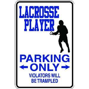  (Spt37) Reserved for Lacrosse Player Only 9x12 Aluminum 