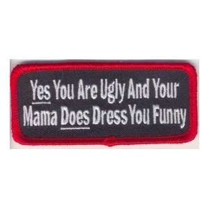   Are Ugly Your Mama Does Dress You Funny Biker Patch 