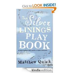 The Silver Linings Playbook Matthew Quick  Kindle Store