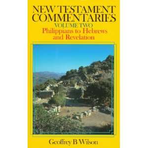 New Testament Commentaries Volume 2 Philippians to Hebrews and 