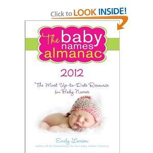  The 2012 Baby Names Almanac (9781402260339): Emily Larson 