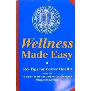  Wellness Made Easy   365 Tips for Better Health Various 