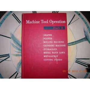  Machine Tool Operation (2 Vols.) Henry D. BURGHARDT 