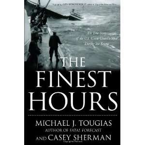  The Finest Hours The True Story of the U.S. Coast Guards 
