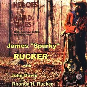  Heroes and Hard Times Sparky Rucker Music