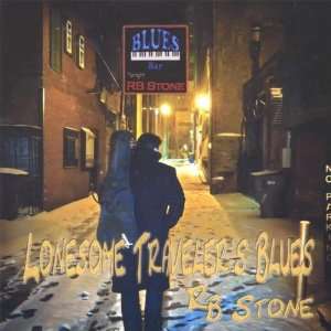 Lonesome Travelers Blues R.B. Stone Music