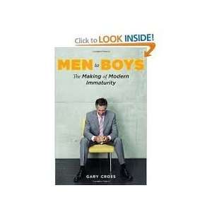    Men to Boys Publisher Columbia University Press Gary Cross Books
