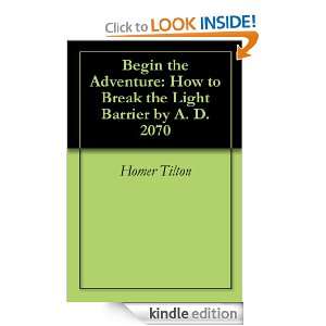 Begin the Adventure How to Break the Light Barrier by A. D. 2070 