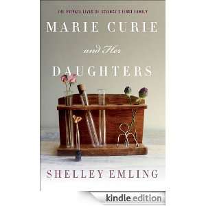 Marie Curie and Her Daughters The Private Lives of Sciences First 