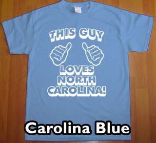 THIS GUY LOVES NORTH CAROLINA T Shirt new state tee  