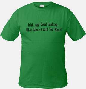 Irish and Good Looking Funny Green St Patricks Day Tee shirt st 