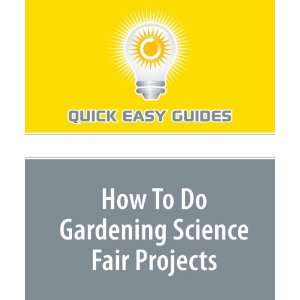  How To Do Gardening Science Fair Projects (9781606809891 