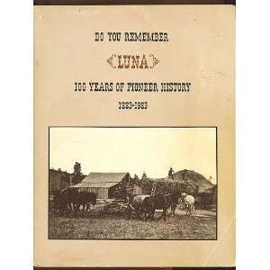 Do You Remember Luna 100 Years of Pioneer History 1883 