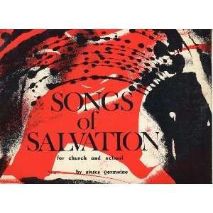  SONGS OF SALVATION, FOR CHURCH AND SCHOOL SISTER GERMAINE Music