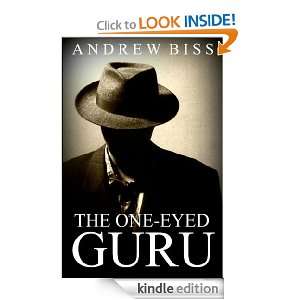 The One Eyed Guru Andrew Biss  Kindle Store