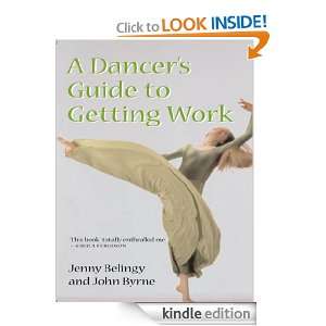 Dancers Guide to Getting Work John Byrne, Jenny Belingy  