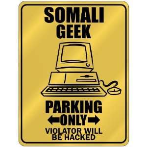  New  Somali Geek   Parking Only / Violator Will Be Hacked 