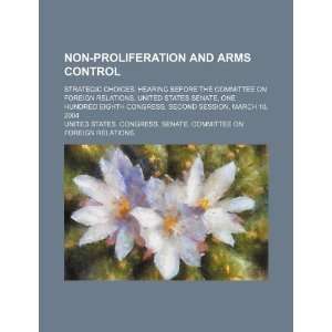  Non proliferation and arms control strategic choices 