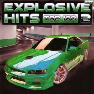  Explosive Hits Top 100 2 Various Artists Music