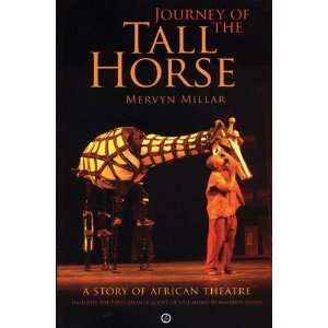  Journey of the Tall Horse A Story of African Theatre 