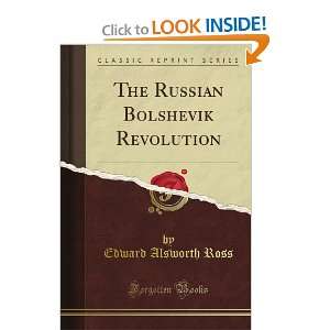  The Russian Bolshevik Revolution (Classic Reprint) Edward 