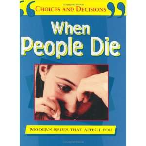  When People Die (Choices & Decisions) (9780749654955 