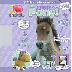  I Love Animals Pretty Pony (9781407595122) Books