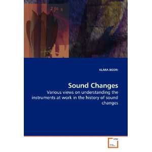  Sound Changes: Various views on understanding the instruments 