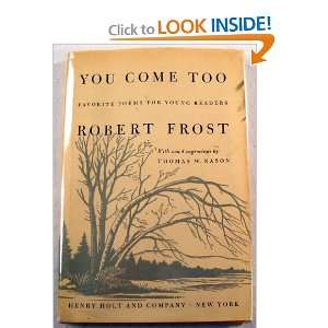   You Come Too  Favorite Poems for Young Readers ROBERT FROST Books