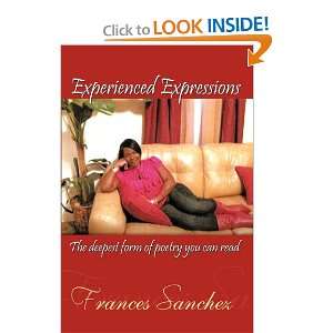  Experienced Expressions: The deepest form of poetry you 