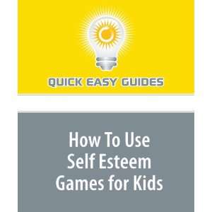  How To Use Self Esteem Games for Kids (9781440030444 