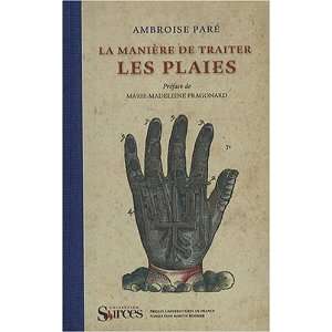   manière de traiter les plaies (9782130564577) Ambroise Paré Books