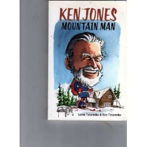  Ken Jones Mountain Man (9780921102458) Kim Tetarenko 