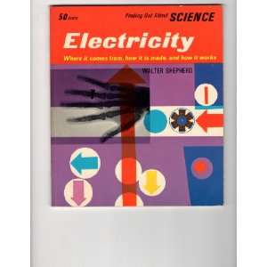  Finding out about Science Electricity Walter Shepherd 