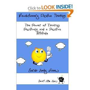  Positive Thinking: The Power of Thinking Positively and a Positive 