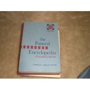  The Funeral Encyclopedia a source book Charles L 
