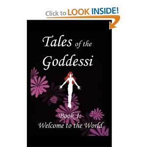  Tales of the Goddessi, Book I Welcome to the World 