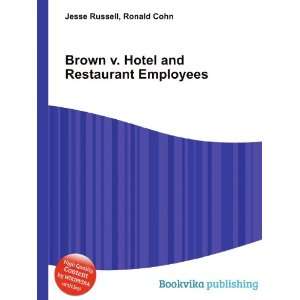  Brown v. Hotel and Restaurant Employees Ronald Cohn Jesse 