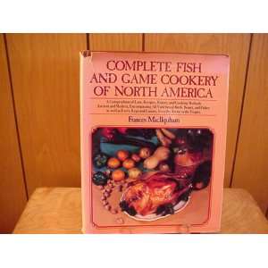  Complete Fish and Game Cookery of North America 