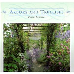  Arbors and Trellises (9780760741207) Warren Schultz 