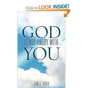 God Is Not Angry With You (9781613798362) Chris Hash 
