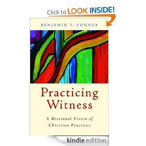  Practicing Witness A Missional Vision of Christian 