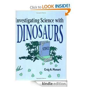 Investigating Science with Dinosaurs Craig A. Munsart  