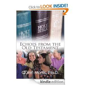 Echoes from the Old Testament Psy.D. Quinn Morris  Kindle 