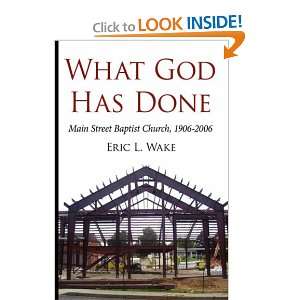   Street Baptist Church, 1906 2006 (9781425960995) Eric L. Wake Books
