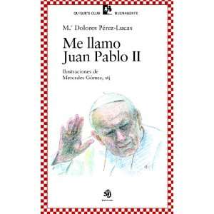  Me Llamo Juan Pablo Ii (Spanish Edition) (9788496588288 