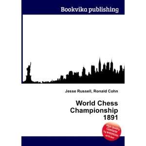  World Chess Championship 1891: Ronald Cohn Jesse Russell 