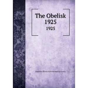    The Obelisk. 1925 Southern Illinois State Normal University Books