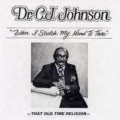 Dr. C.J. Johnson   Father I Stretch My Hand To Thee  