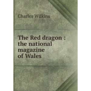  The Red dragon  the national magazine of Wales Charles 